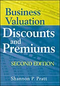 E-Book (epub) Business Valuation Discounts and Premiums von Shannon P. Pratt