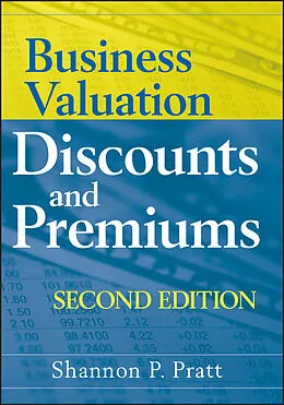 E-Book (epub) Business Valuation Discounts and Premiums von Shannon P. Pratt