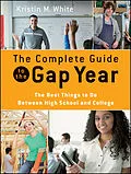 E-Book (pdf) The Complete Guide to the Gap Year von Kristin M. White