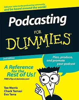 E-Book (epub) Podcasting For Dummies von Tee Morris, Chuck Tomasi, Evo Terra