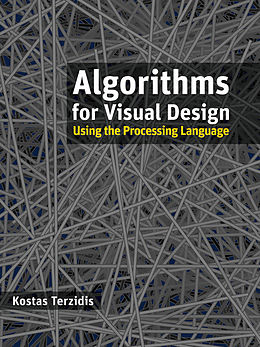 E-Book (pdf) Algorithms for Visual Design Using the Processing Language von Kostas Terzidis