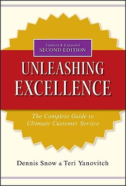 Livre Relié Unleashing Excellence de Dennis Snow, Teri Yanovitch