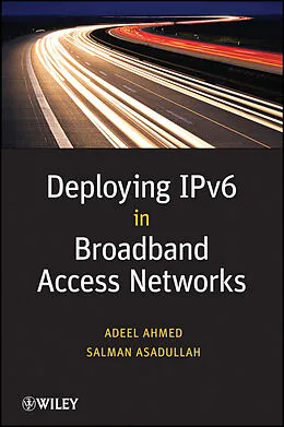 E-Book (pdf) Deploying IPv6 in Broadband Access Networks von Adeel Ahmed, Salman Asadullah