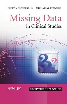 E-Book (pdf) Missing Data in Clinical Studies von Geert Molenberghs, Michael Kenward