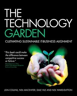 E-Book (pdf) The Technology Garden von Jon Collins, Neil Macehiter, Dale Vile