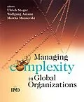 E-Book (pdf) Managing Complexity in Global Organizations von Ulrich Steger, Wolfgang Amann, Martha L. Maznevski
