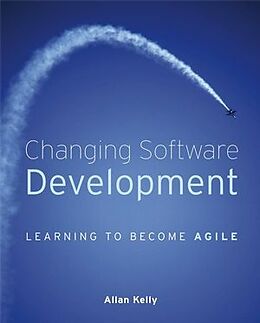 Kartonierter Einband Changing Software Development von Allan Kelly