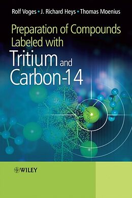 Livre Relié Preparation of Compounds Labeled with Tritium and Carbon-14 de Voges Rolf, Heys J. Richard, Moenius Thomas