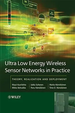 E-Book (pdf) Ultra-Low Energy Wireless Sensor Networks in Practice von Mauri Kuorilehto, Mikko Kohvakka, Jukka Suhonen