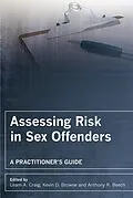 E-Book (pdf) Assessing Risk in Sex Offenders von Leam A. Craig, Kevin D. Browne, Anthony R. Beech
