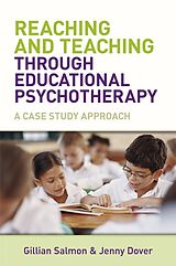 eBook (pdf) Reaching and Teaching Through Educational Psychotherapy de Gillian Salmon, Jenny Dover