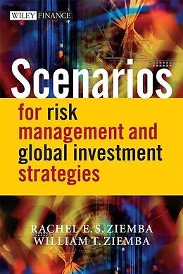E-Book (pdf) Scenarios for Risk Management and Global Investment Strategies von Rachel E. S. Ziemba, William T. Ziemba