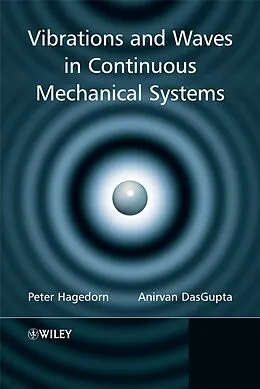 E-Book (pdf) Vibrations and Waves in Continuous Mechanical Systems von Peter Hagedorn, Anirvan DasGupta