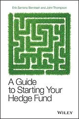 Fester Einband A Guide to Starting Your Hedge Fund von Serrano Berntsen Erik, John Thompson