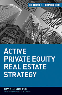 E-Book (pdf) Active Private Equity Real Estate Strategy von David J. Lynn