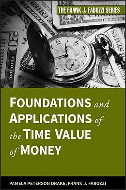 E-Book (epub) Foundations and Applications of the Time Value of Money von Pamela Peterson Drake, Frank J. Fabozzi