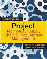 E-Book (pdf) The Wiley Guide to Project Technology, Supply Chain, and Procurement Management von 