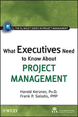 E-Book (pdf) What Executives Need to Know About Project Management von Harold Kerzner, Frank P. Saladis