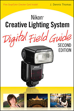 eBook (pdf) Nikon Creative Lighting System Digital Field Guide de J. Dennis Thomas