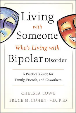 E-Book (pdf) Living With Someone Who's Living With Bipolar Disorder von Chelsea Lowe, Bruce M. Cohen