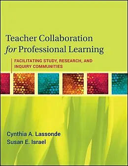E-Book (pdf) Teacher Collaboration for Professional Learning, von Cynthia A. Lassonde, Susan E. Israel