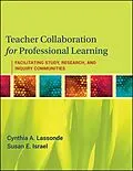 E-Book (epub) Teacher Collaboration for Professional Learning von Cynthia A. Lassonde, Susan E. Israel