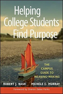 E-Book (epub) Helping College Students Find Purpose von Robert J. Nash, Michele C. Murray
