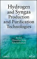 E-Book (pdf) Hydrogen and Syngas Production and Purification Technologies von Ke Liu, Chunshan Song, Velu Subramani