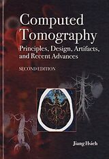 Livre Relié Computed Tomography Principles, Design, Artifacts, and Recent Advances de Jiang Hsieh