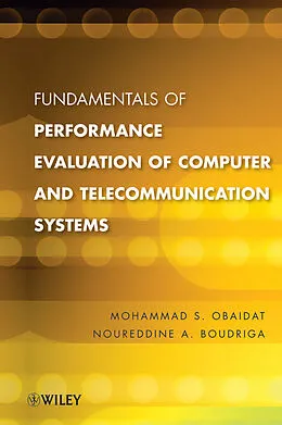 E-Book (pdf) Fundamentals of Performance Evaluation of Computer and Telecommunication Systems von Mohammed S. Obaidat, Noureddine A. Boudriga