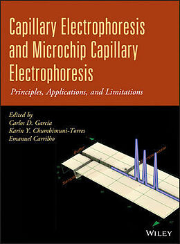 Fester Einband Capillary Electrophoresis and Microchip Capillary Electrophoresis von Carlos D García, Karin Y Chumbimuni-Torres, Emanuel Carrilho