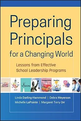 E-Book (pdf) Preparing Principals for a Changing World, von Linda Darling-Hammond, Debra Meyerson, Michelle LaPointe