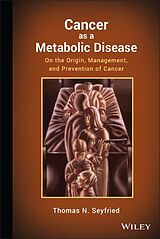 Livre Relié Cancer as a Metabolic Disease de Thomas Seyfried