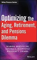 E-Book (epub) Optimizing the Aging, Retirement, and Pensions Dilemma von Marida Bertocchi, Sandra L. Schwartz, William T. Ziemba