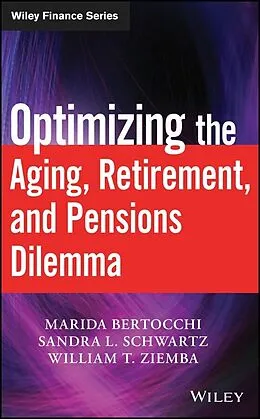 E-Book (epub) Optimizing the Aging, Retirement, and Pensions Dilemma von Marida Bertocchi, Sandra L. Schwartz, William T. Ziemba