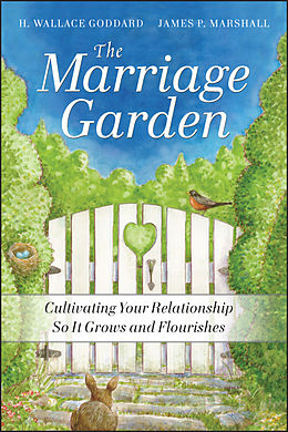 E-Book (epub) Marriage Garden von H. Wallace Goddard, James P. Marshall