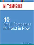 E-Book (epub) Morningstar's 10 Small Companies to Invest in Now von Paul Larson
