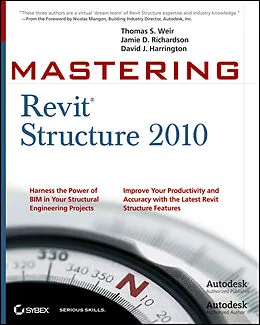E-Book (epub) Mastering Revit Structure 2010 von Thomas S. Weir, Jamie D. Richardson, David J. Harrington