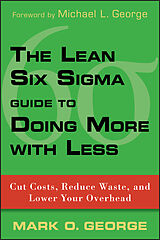 eBook (pdf) The Lean Six Sigma Guide to Doing More With Less de Mark O. George