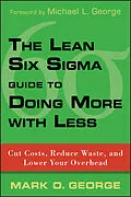 E-Book (epub) Lean Six Sigma Guide to Doing More With Less von Mark O. George