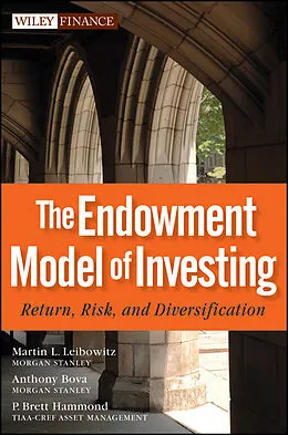 E-Book (epub) Endowment Model of Investing von Martin L. Leibowitz, Anthony Bova, P. Brett Hammond