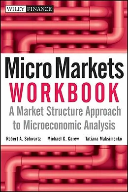 E-Book (pdf) Micro Markets Workbook von Robert A. Schwartz, Michael G. Carew, Tatiana Maksimenko