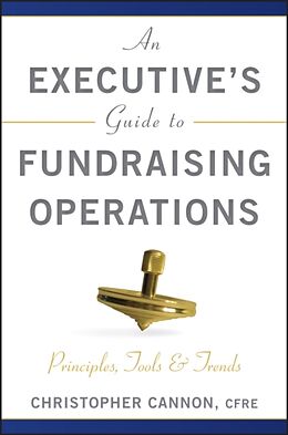 Fester Einband An Executive's Guide to Fundraising Operations von Christopher M. Cannon