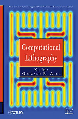E-Book (pdf) Computational Lithography von Xu Ma, Gonzalo R. Arce