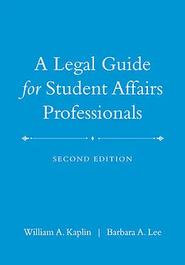E-Book (pdf) A Legal Guide for Student Affairs Professionals von William A. Kaplin, Barbara A. Lee