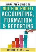 E-Book (epub) Simplified Guide to Not-for-Profit Accounting, Formation, and Reporting von Laurence Scot
