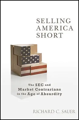 E-Book (epub) Selling America Short von Richard C. Sauer