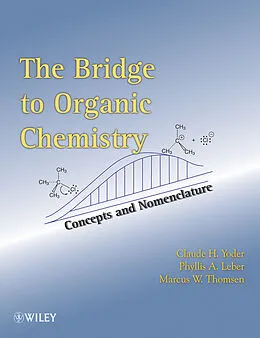 E-Book (pdf) The Bridge To Organic Chemistry von Claude H. Yoder, Phyllis A. Leber, Marcus W. Thomsen