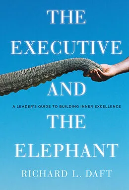 E-Book (epub) Executive and the Elephant von Richard L. Daft