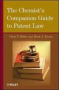 E-Book (pdf) The Chemist's Companion Guide to Patent Law von Chris P. Miller, Mark J. Evans